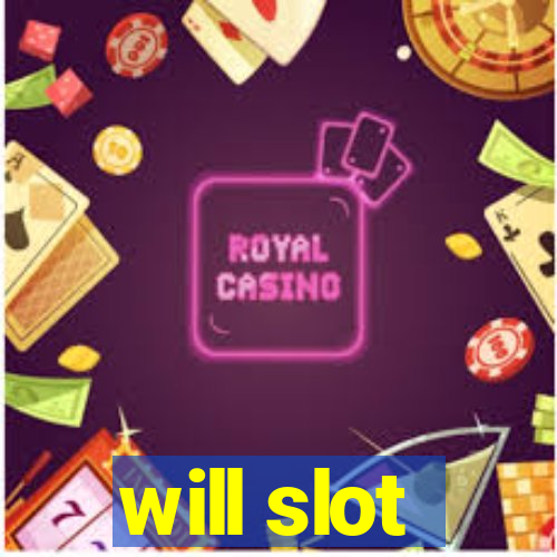 will slot