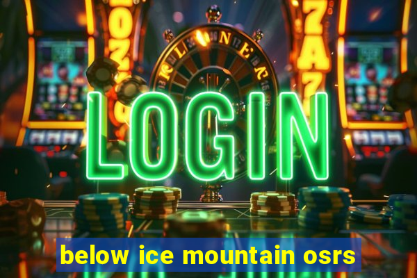 below ice mountain osrs