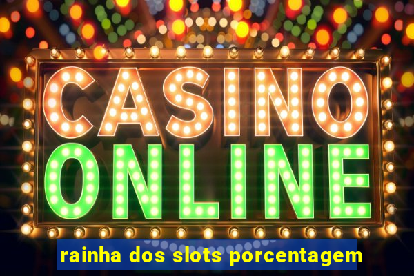 rainha dos slots porcentagem