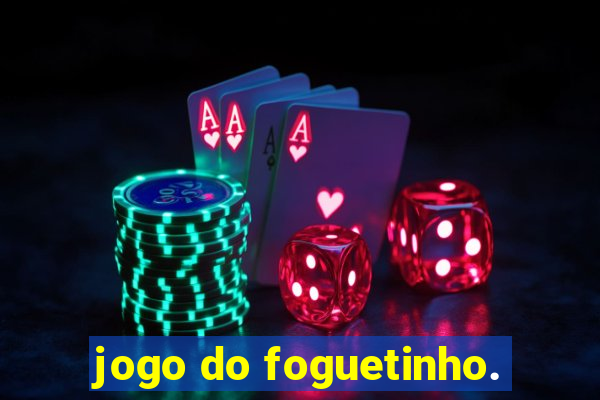 jogo do foguetinho.