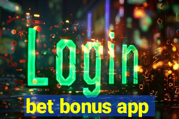 bet bonus app