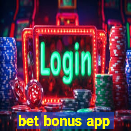 bet bonus app