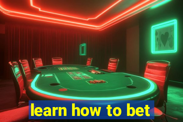 learn how to bet