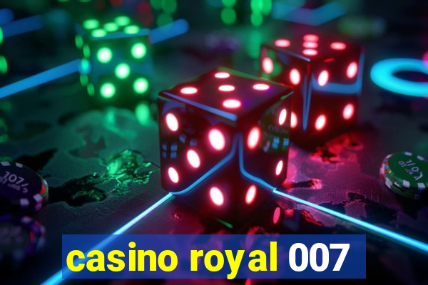 casino royal 007