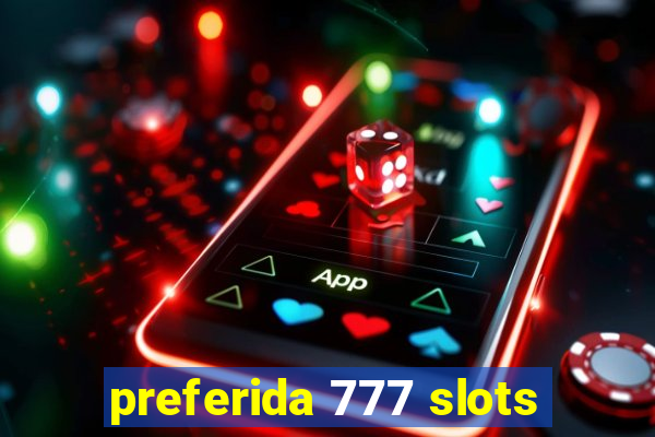 preferida 777 slots