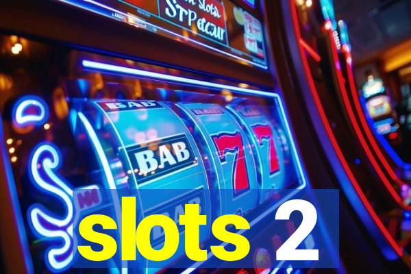 slots 2