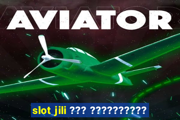 slot jili ??? ??????????