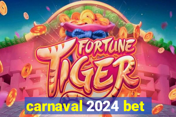 carnaval 2024 bet