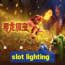 slot lighting