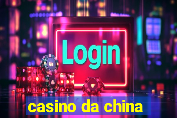 casino da china