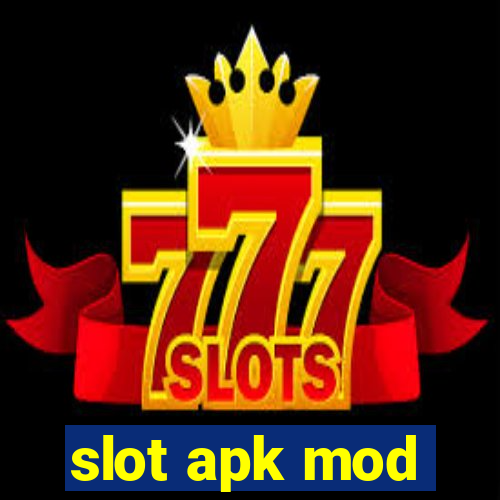 slot apk mod