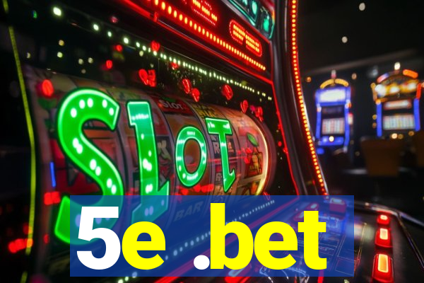 5e .bet