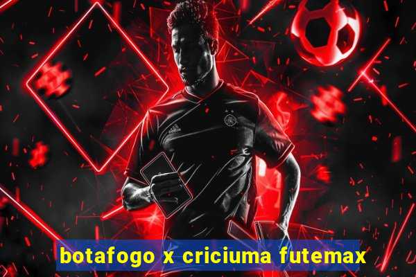 botafogo x criciuma futemax