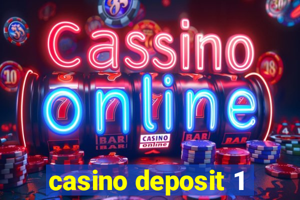 casino deposit 1