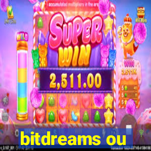 bitdreams ou