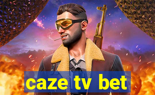 caze tv bet