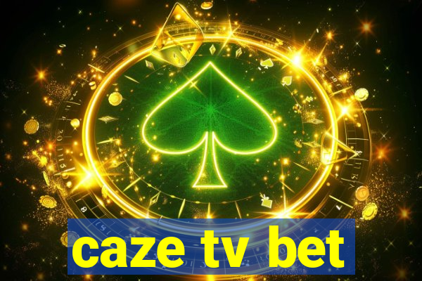 caze tv bet