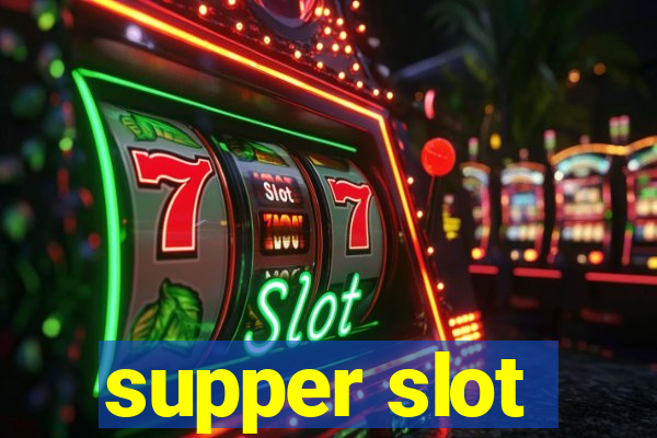 supper slot