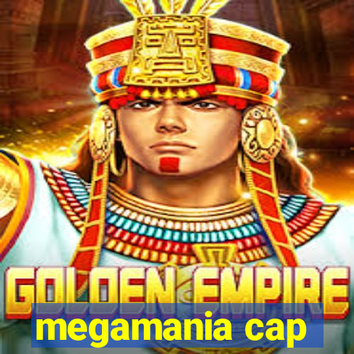 megamania cap