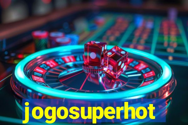 jogosuperhot