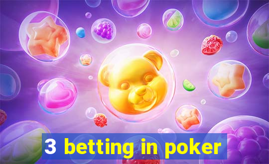 3 betting in poker