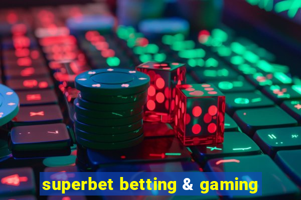 superbet betting & gaming