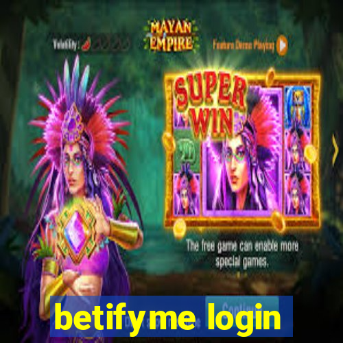 betifyme login