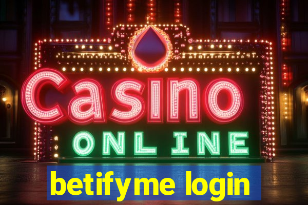 betifyme login