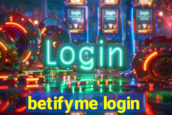 betifyme login