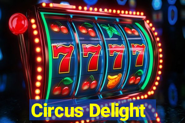 Circus Delight