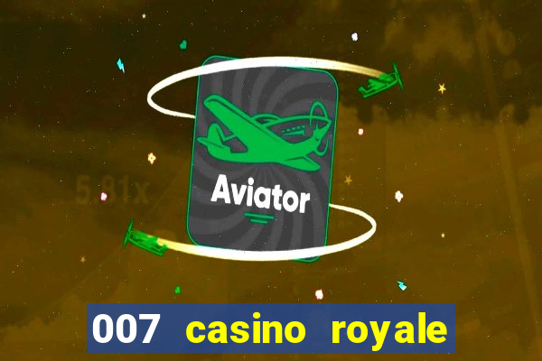 007 casino royale agente secreto 007