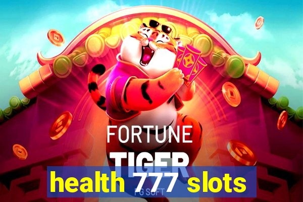 health 777 slots