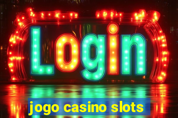 jogo casino slots