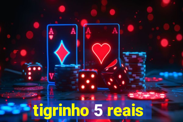 tigrinho 5 reais