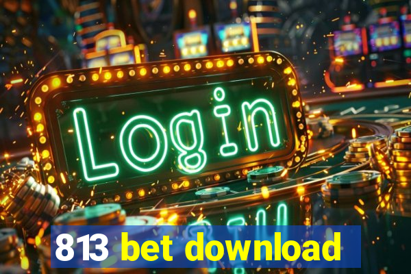 813 bet download