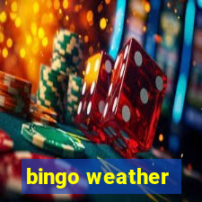 bingo weather