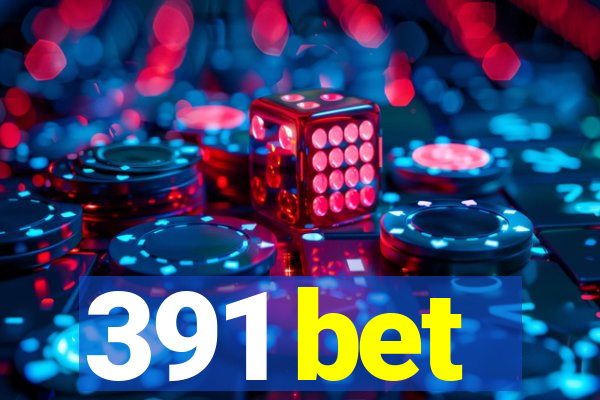 391 bet