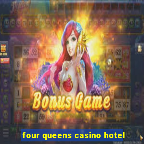 four queens casino hotel