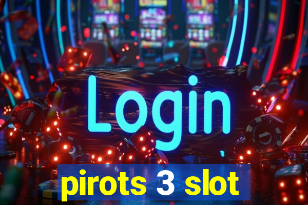 pirots 3 slot