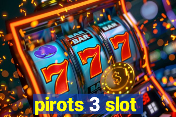 pirots 3 slot