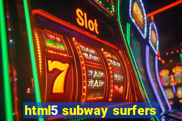 html5 subway surfers