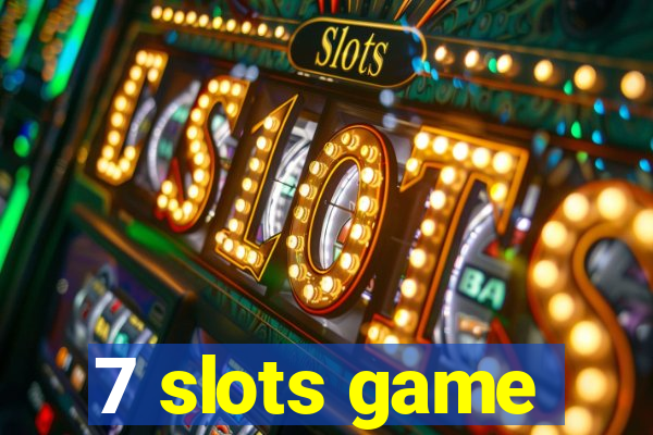 7 slots game