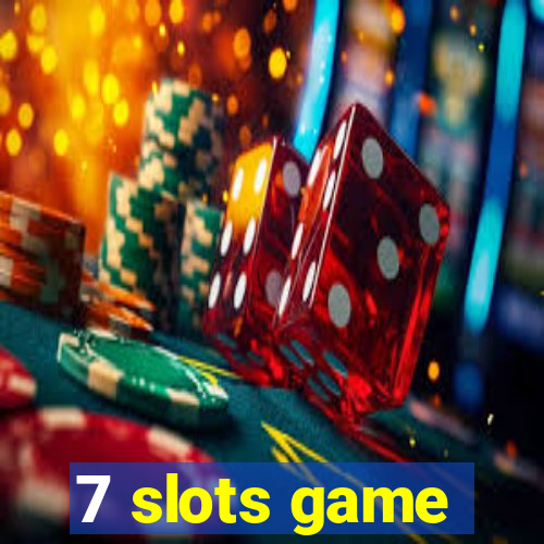 7 slots game