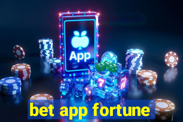 bet app fortune