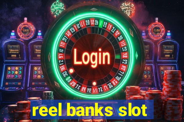 reel banks slot