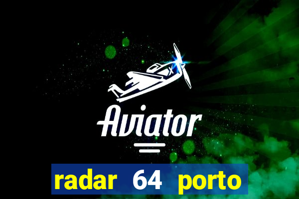 radar 64 porto seguro bahia