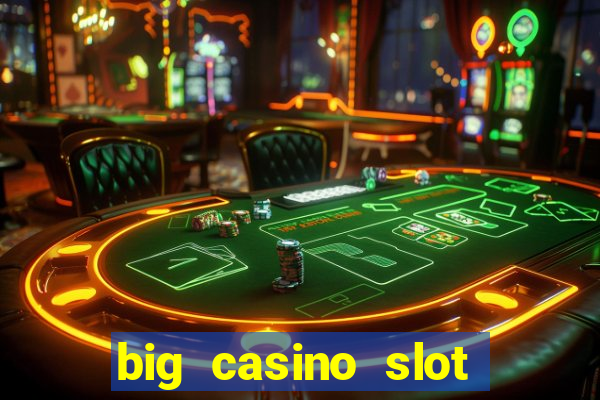 big casino slot machine wins