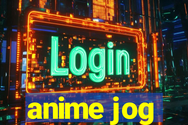 anime jog