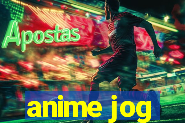 anime jog