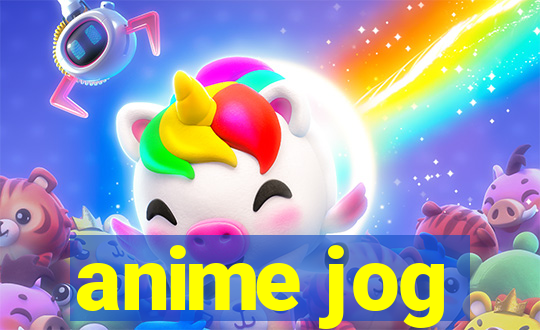 anime jog